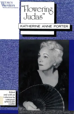 Kwitnący Judasz: Katherine Anne Porter - Flowering Judas: Katherine Anne Porter