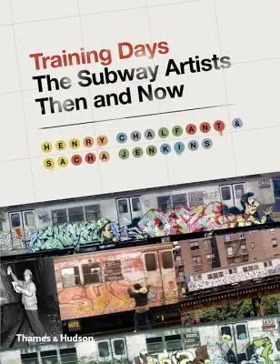 Dni treningowe: Artyści metra dawniej i dziś - Training Days: The Subway Artists Then and Now