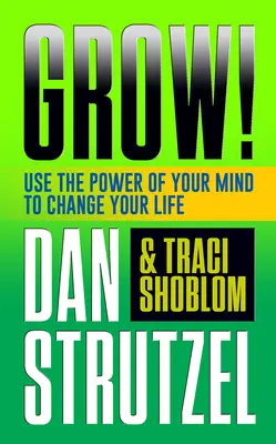 Nastawienie na rozwój: Use the Power of Your Mind to Change Your Life Now! - The Growth Mindset: Use the Power of Your Mind to Change Your Life Now!