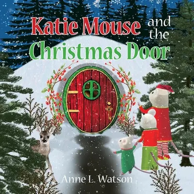 Katie Mouse and the Christmas Door: A Santa Mouse Tale