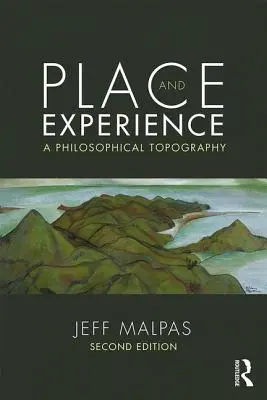 Miejsce i doświadczenie: Topografia filozoficzna - Place and Experience: A Philosophical Topography