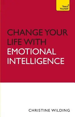 Zmień swoje życie dzięki inteligencji emocjonalnej - Change Your Life with Emotional Intelligence