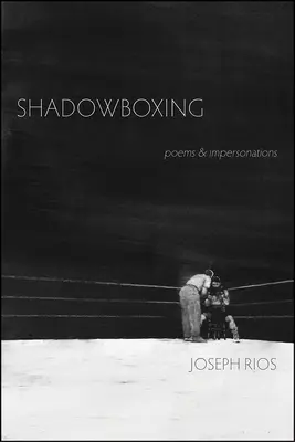 Shadowboxing: Wiersze i wcielenia - Shadowboxing: Poems & Impersonations