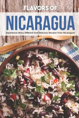 Smaki Nikaragui: Poznaj wiele różnych i pysznych przepisów z Nikaragui! - Flavors of Nicaragua: Experience Many Different and Delicious Recipes from Nicaragua!