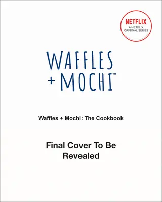 Gofry + Mochi: Get Cooking! Naucz się gotować Pomidorowy Makaron Cukierkowy, Gratitouille i inne smaczne przepisy: Książka kucharska dla dzieci - Waffles + Mochi: Get Cooking!: Learn to Cook Tomato Candy Pasta, Gratitouille, and Other Tasty Recipes: A Kids Cookbook