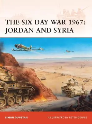 Wojna sześciodniowa 1967: Jordania i Syria - The Six Day War 1967: Jordan and Syria