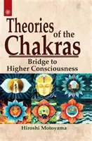 Teorie czakr - wgląd w nasz subtelny system energetyczny - Theories of the Chakras - Insights into Our Subtle Energy System