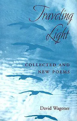 Traveling Light: Wiersze zebrane i nowe - Traveling Light: Collected and New Poems