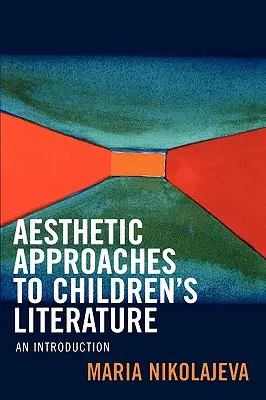 Estetyczne podejście do literatury dziecięcej: Wprowadzenie - Aesthetic Approaches to Children's Literature: An Introduction