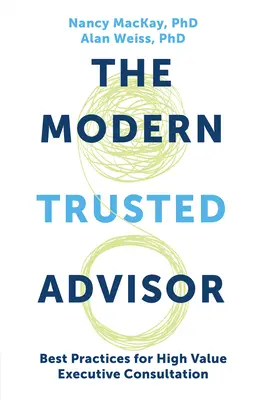 Nowoczesny zaufany doradca: Najlepsze praktyki w zakresie wysokowartościowych konsultacji dla kadry kierowniczej - The Modern Trusted Advisor: Best Practices for High Value Executive Consultation