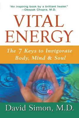 Energia witalna: 7 kluczy do ożywienia ciała, umysłu i duszy - Vital Energy: The 7 Keys to Invigorate Body, Mind, and Soul