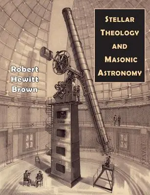 Teologia gwiezdna i astronomia masońska - Stellar Theology and Masonic Astronomy