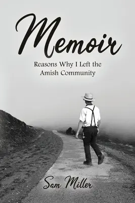 Pamiętnik: Powody, dla których opuściłem społeczność amiszów - Memoir: Reasons Why I Left the Amish Community