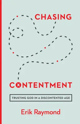 Pogoń za zadowoleniem: Zaufanie Bogu w epoce niezadowolenia - Chasing Contentment: Trusting God in a Discontented Age