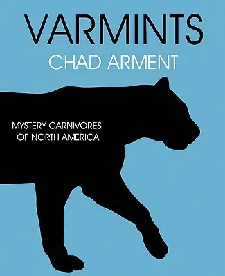 Varmints: Tajemnicze drapieżniki Ameryki Północnej - Varmints: Mystery Carnivores of North America