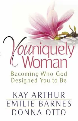 Youniquely Woman: Stań się tym, kim Bóg cię stworzył - Youniquely Woman: Becoming Who God Designed You to Be