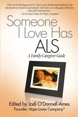 Ktoś, kogo kocham, ma ALS: Przewodnik dla opiekunów rodzinnych - Someone I Love Has ALS: A Family Caregiver Guide