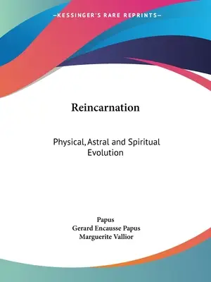 Reinkarnacja: Ewolucja fizyczna, astralna i duchowa - Reincarnation: Physical, Astral and Spiritual Evolution