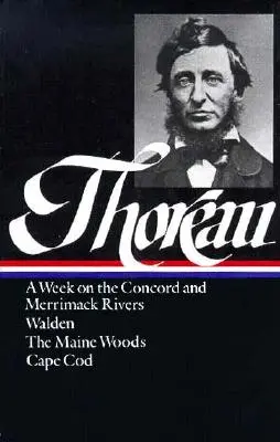 Henry David Thoreau: Tydzień nad rzekami Concord i Merrimack, Walden, lasy Maine, Cape Cod (Loa #28) - Henry David Thoreau: A Week on the Concord and Merrimack Rivers, Walden, the Maine Woods, Cape Cod (Loa #28)