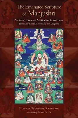 Emanowane pisma Mandziuśriego: podstawowe instrukcje medytacyjne Shabkara - The Emanated Scripture of Manjushri: Shabkar's Essential Meditation Instructions