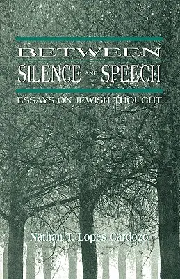 Między milczeniem a mową: Eseje o myśli żydowskiej - Between Silence and Speech: Essays on Jewish Thought