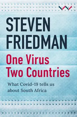 Jeden wirus, dwa kraje: Co Covid-19 mówi nam o Afryce Południowej - One Virus, Two Countries: What Covid-19 Tells Us about South Africa