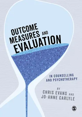 Pomiary wyników i ewaluacja w poradnictwie i psychoterapii - Outcome Measures and Evaluation in Counselling and Psychotherapy