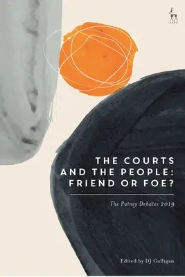 Sądy i ludzie: Przyjaciel czy wróg? The Putney Debates 2019 - The Courts and the People: Friend or Foe?: The Putney Debates 2019