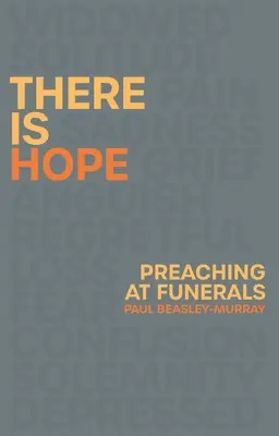 Jest nadzieja: głoszenie kazań na pogrzebach - There Is Hope: Preaching at Funerals