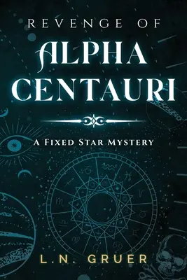 Zemsta Alfy Centauri: Tajemnica gwiazdy stałej - Revenge of Alpha Centauri: A Fixed Star Mystery