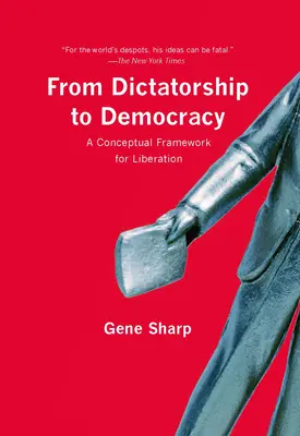 Od dyktatury do demokracji: Ramy koncepcyjne dla wyzwolenia - From Dictatorship to Democracy: A Conceptual Framework for Liberation