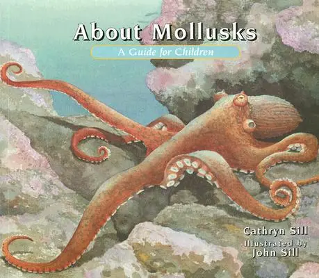 O mięczakach: Przewodnik dla dzieci - About Mollusks: A Guide for Children