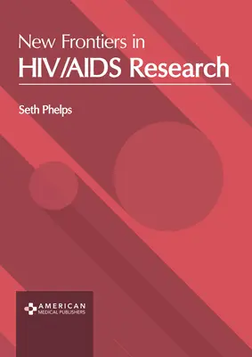 Nowe granice w badaniach nad HIV/AIDS - New Frontiers in Hiv/AIDS Research