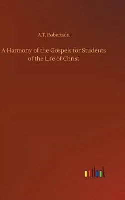 Harmonia Ewangelii dla studentów życia Chrystusa - A Harmony of the Gospels for Students of the Life of Christ