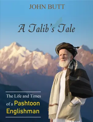 A Talib's Tale: Życie i czasy pasztuńskiego Anglika - A Talib's Tale: The Life and Times of a Pashtoon Englishman