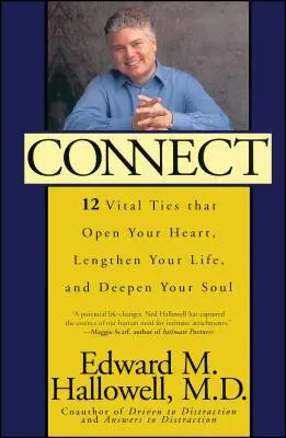 Connect: 12 ważnych więzi, które otwierają serce, wydłużają życie i pogłębiają duszę - Connect: 12 Vital Ties That Open Your Heart, Lengthen Your Life, and Deepen Your Soul