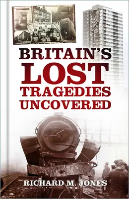 Zaginione tragedie Wielkiej Brytanii odkryte - Britain's Lost Tragedies Uncovered