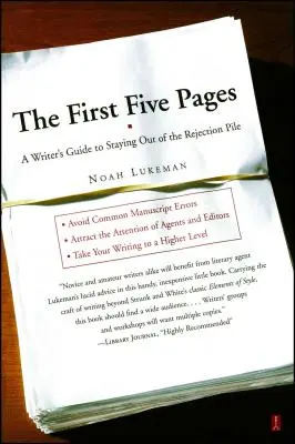 Pierwsze pięć stron: Przewodnik pisarza, jak trzymać się z dala od stosu odrzuceń - The First Five Pages: A Writer's Guide to Staying Out of the Rejection Pile