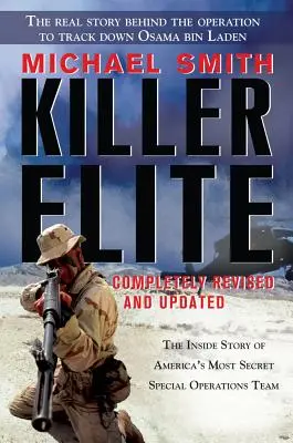 Killer Elite: Całkowicie poprawiona i zaktualizowana: Wewnętrzna historia najbardziej tajnego amerykańskiego zespołu operacji specjalnych - Killer Elite: Completely Revised and Updated: The Inside Story of America's Most Secret Special Operations Team