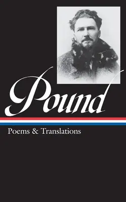 Ezra Pound: Wiersze i tłumaczenia (Loa #144) - Ezra Pound: Poems & Translations (Loa #144)