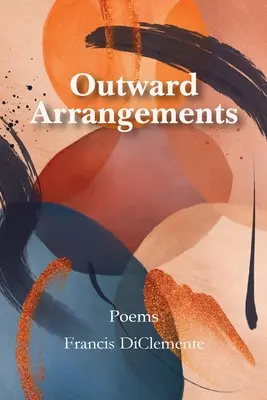 Zewnętrzne aranżacje: Wiersze - Outward Arrangements: Poems