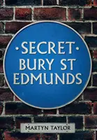 Secret Bury St Edmunds