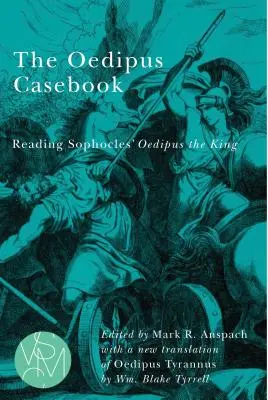 The Oedipus Casebook: Czytając Króla Edypa Sofoklesa - The Oedipus Casebook: Reading Sophocles' Oedipus the King