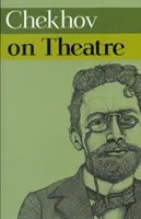 Czechow w teatrze - Chekhov on Theatre