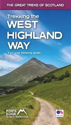 Trekking the West Highland Way: Dwukierunkowy przewodnik trekkingowy - Trekking the West Highland Way: Two-Way Trekking Guide