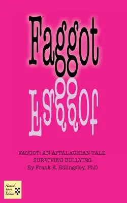 Pedał: Opowieść z Appalachów o przetrwaniu zastraszania - Faggot: An Appalachian Tale Surviving Bullying