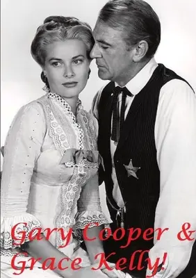 Gary Cooper i Grace Kelly! - Gary Cooper & Grace Kelly!