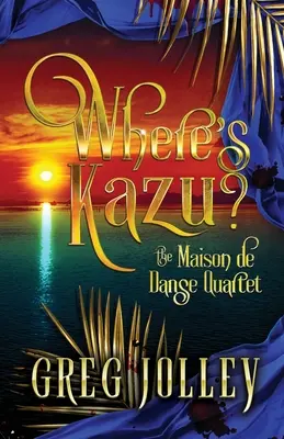 Gdzie jest Kazu? Księga pierwsza kwartetu Maison de Danse - Where's Kazu?: Book One of the Maison de Danse Quartet