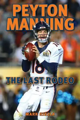 Peyton Manning: Ostatnie Rodeo - Peyton Manning: The Last Rodeo