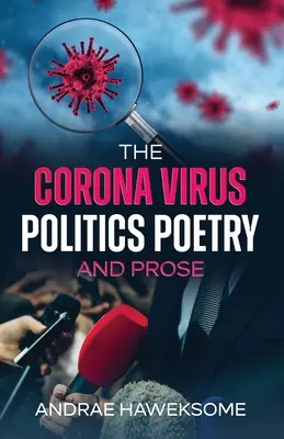 Koronawirus, polityka, poezja i proza - The Corona Virus, Politics Poetry and Prose